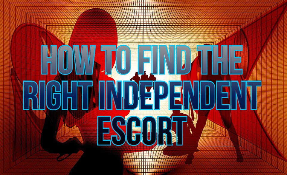 How-to-Find-the-Right-Independent-Escort